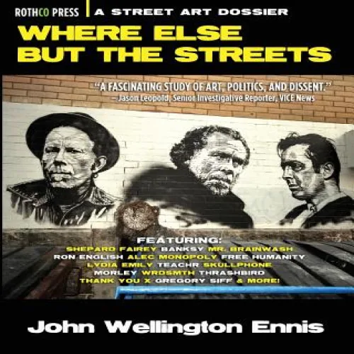 Where Else But the Streets: A Street Art Dossier, Paperback