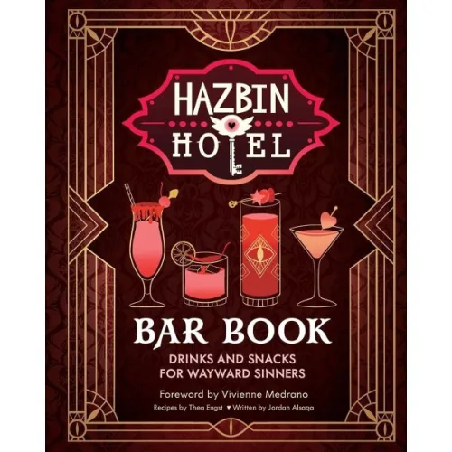 The Hazbin Hotel Bar Book:Drinks and Snacks for Wayward Sinners