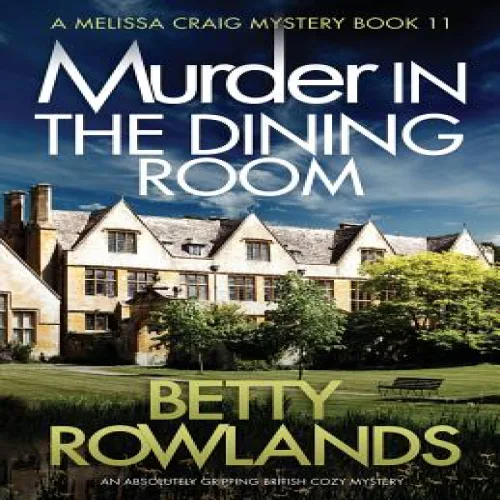 Murder in the Dining Room: An absolutely gripping British cozy mystery, Paperback